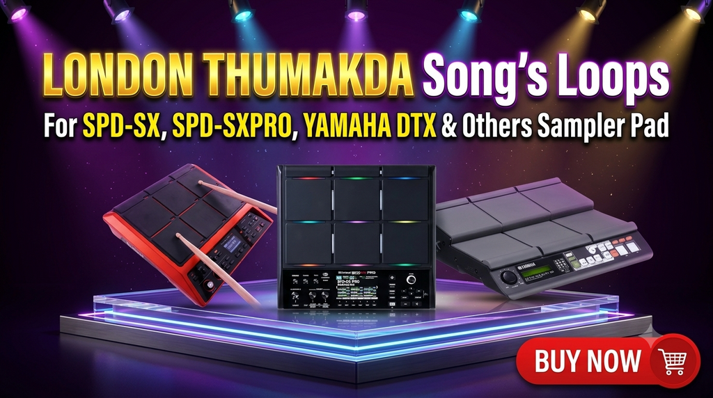 London Thumakda Loops & Tones  For SPD-SX, SPD-SXpro, Yamaha DTX, HPD20, MIDI Controller, launchpad & Others Sampler Pads