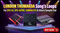 London Thumakda Loops & Tones  For SPD-SX, SPD-SXpro, Yamaha DTX, HPD20, MIDI Controller, launchpad & Others Sampler Pads