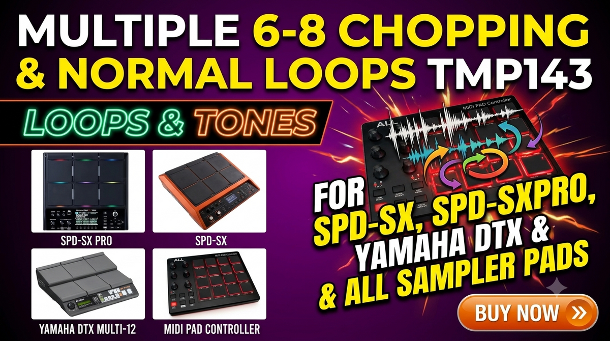 Multiple 6-8 Chopping & Normal Loops TMP143 For SPD-SX, SPD-SXpro, Yamaha DTX, HPD20, MIDI Controller, launchpad & Others Sampler Pads
