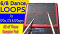 SPD-SX 6/8 Dance Rytham LOOPS For SPD-SX, SPD-SXpro, DTX, HPD20, MIDI Controller & Others Sampler