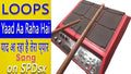 Yaad Aa Raha Hai Tera Pyar, Loops For SPD-SX, SPD-SXpro, Yamaha DTX, & Others Sampler Pads
