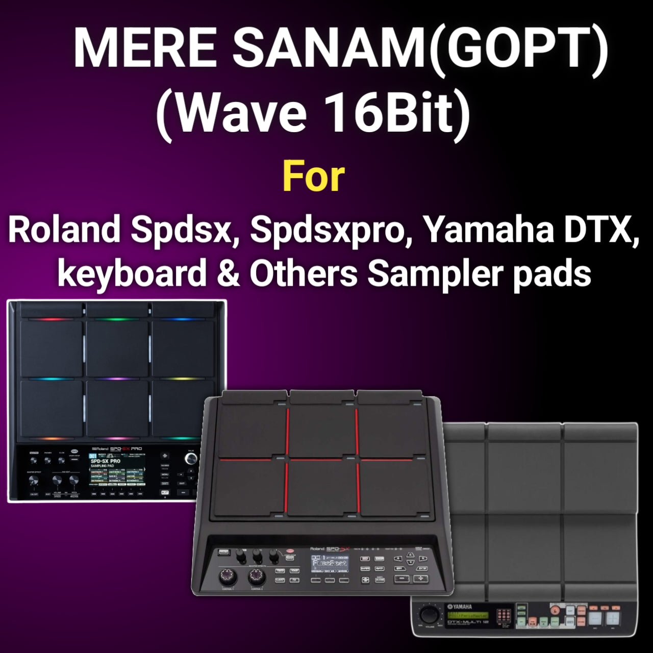 Mere Sanam (Gopt) Loops (wave 16bit) For SPD-SX, SPD-SXpro, Yamaha DTX & Others