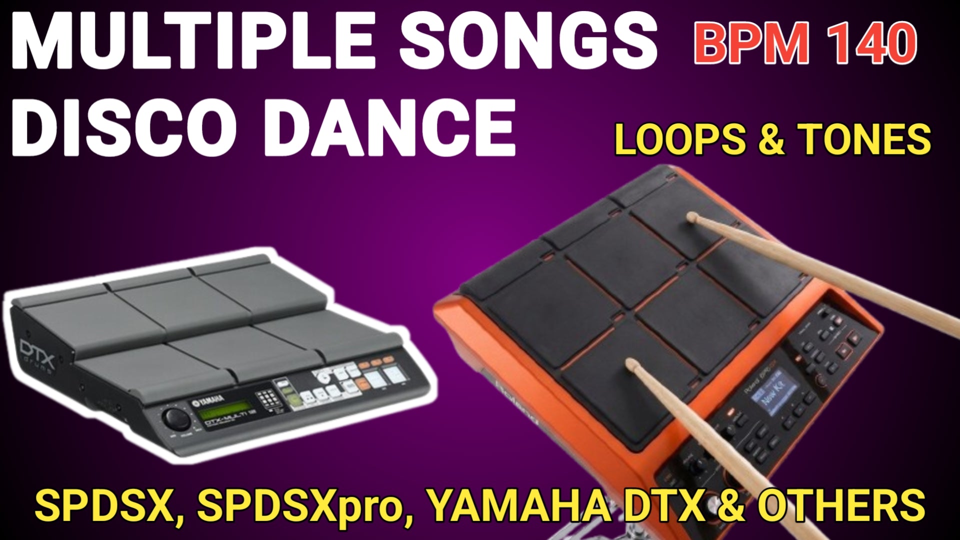 Disco Dance Techno Loops & Tones For Multiple Songs For SPD-SX, SPD-SXpro, Yamaha DTX, Keybords & Others Instruments