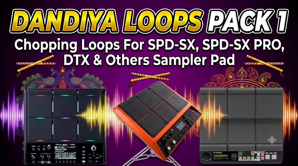 Dandiya, Garba CHOPPING LOOPS (Sliced/Cut Loops) & Tones PACK1 For SPD-SX, SPD-SXpro, Yamaha DTX, HPD20, & Others Sampler Pads