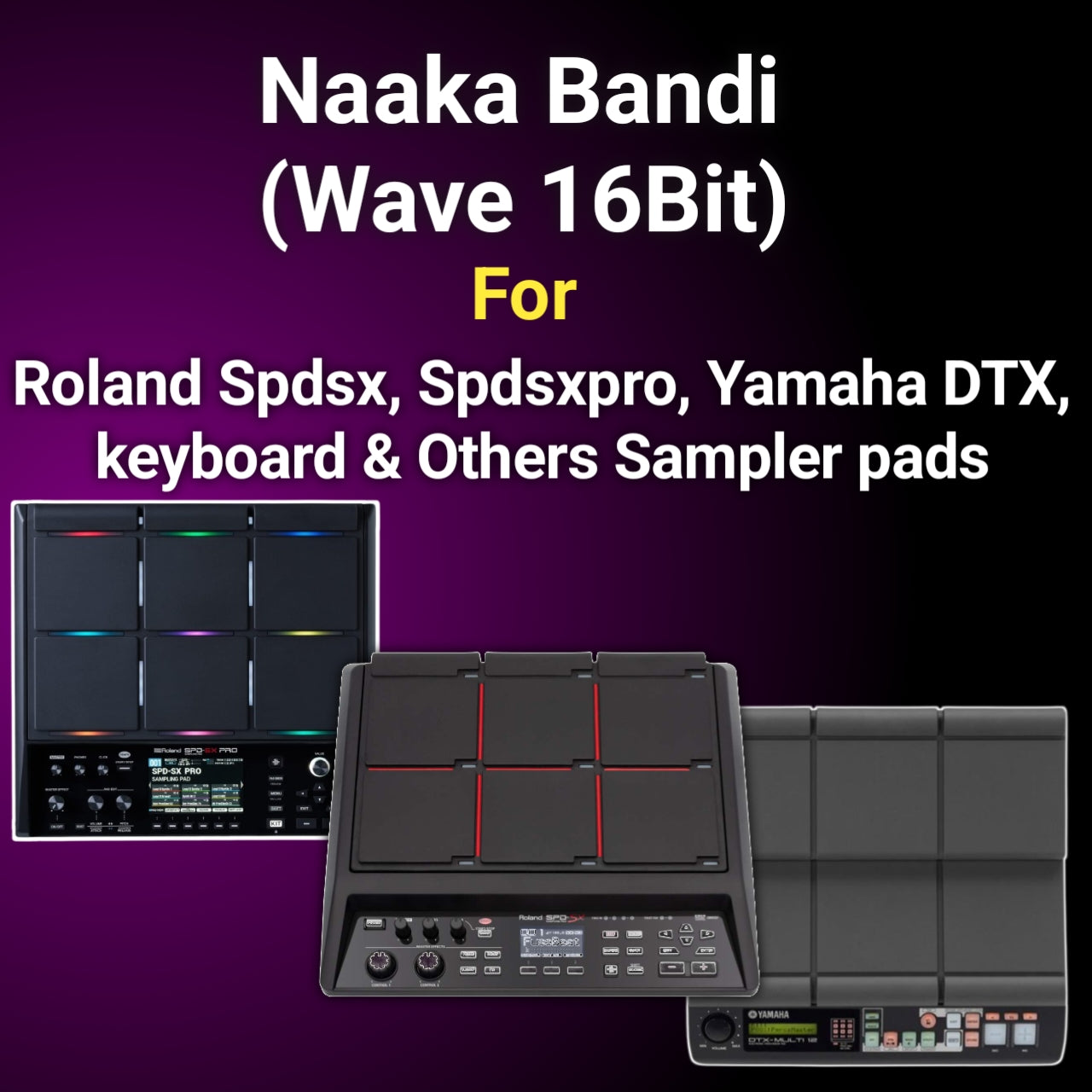 Naaka Bandi Chopping Loops (Wave 16bit) For SPD-SX, SPD-SXpro, Yamaha DTX & Others Sampling Pads