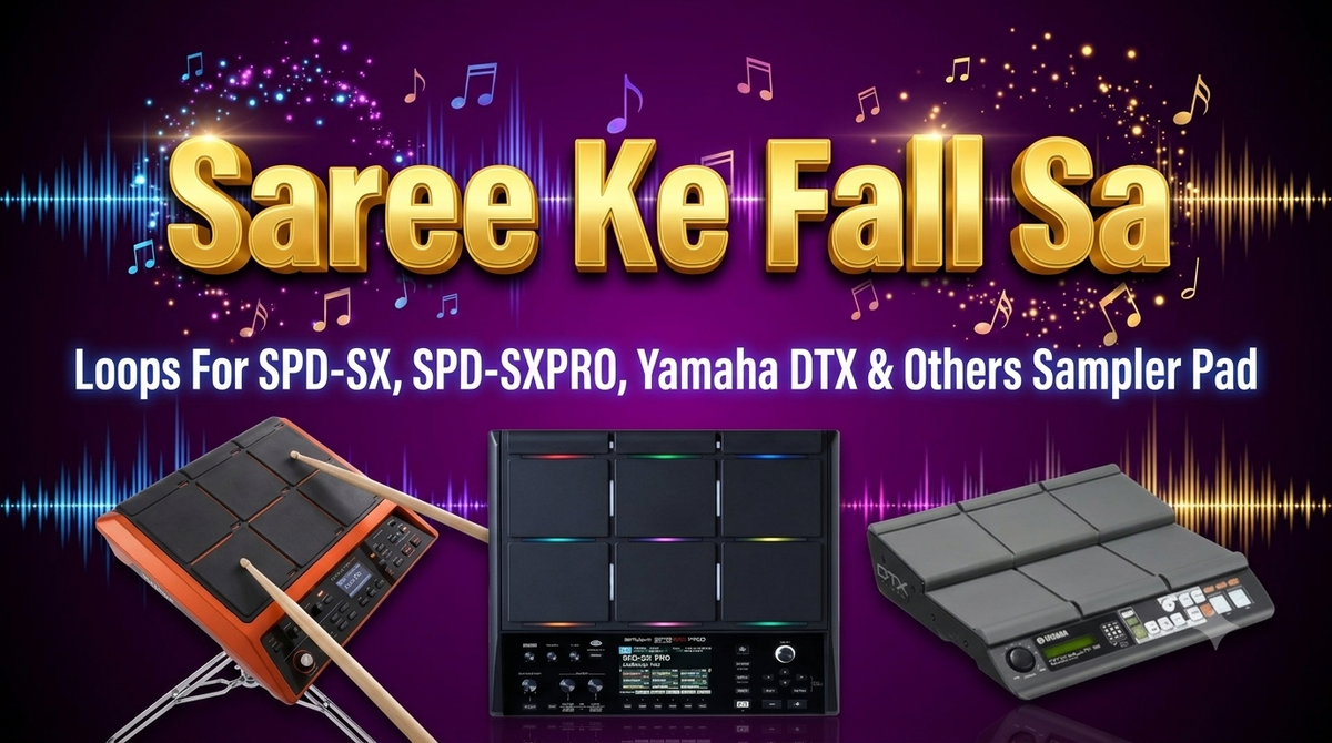 Saree Ke Fall Sa For SPD-SX, SPD-SXpro, Yamaha DTX, HPD20, MIDI controller, Launchpad & Others Sampler Pads