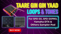 Taare Gin Gin Yaad Loops & Tones  For SPD-SX, SPD-SXpro, Yamaha DTX, HPD20, MIDI Controller, launchpad & Others Sampler Pads