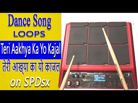 Teri Aakhya Ka Yo Kajal Song's Loops For SPD-SX, SPD-SXpro, Yamaha DTX, HPD20, Keybord & Others Sampler Pads