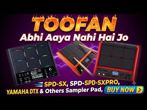Toofan, Abhi Aaya Nahi Hai Jo Loops & Tones For SPD-SX, SPD-SXpro, Yamaha DTX, HPD20, MIDI Controller, launchpad & Others Sampler Pads