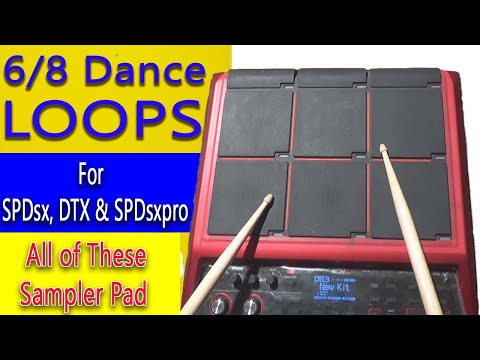 SPD-SX 6/8 Dance Rytham LOOPS For SPD-SX, SPD-SXpro, DTX, HPD20, MIDI Controller & Others Sampler